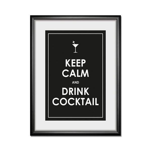 Frame picture - Keep Calm And Drink Cocktail