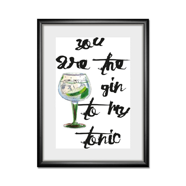 Frame picture - You Are The Gin To My Tonic