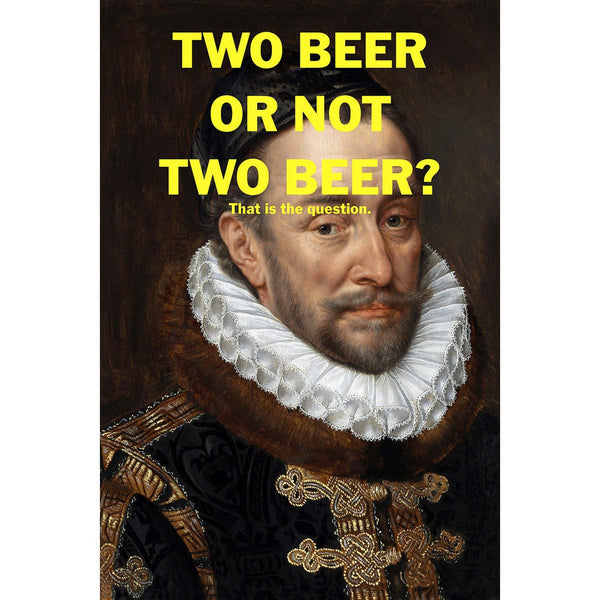 Acrylic glass picture - Two Beer Or Not Two Beer?