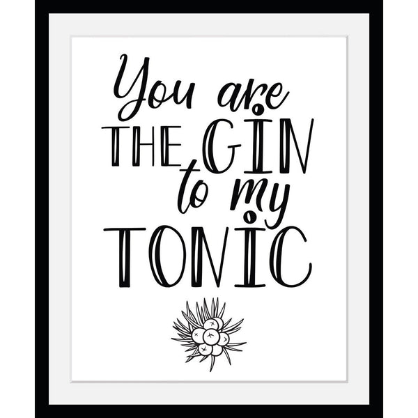 Frame picture - Your Are The Gin To My Tonic